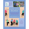 Move With Balance: Healthy Aging Activities for Brain and Body - Paperback