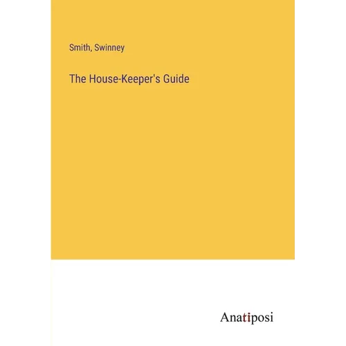 The House-Keeper's Guide - Paperback