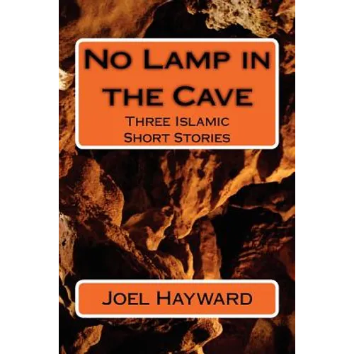 No Lamp in the Cave: Three Islamic Short Stories - Paperback