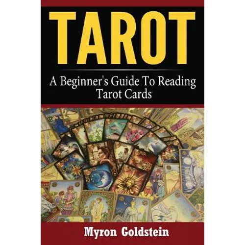 Tarot: A Beginner's Guide To Reading Tarot Cards - Paperback