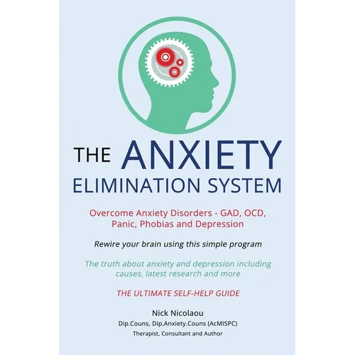 The Anxiety Elimination System - Paperback