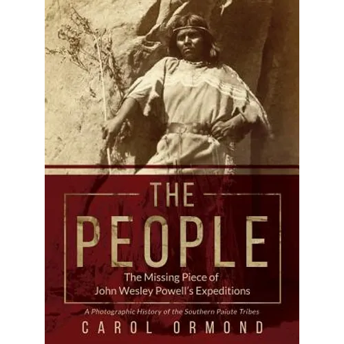 The People: The Missing Piece of John Wesley Powell's Expeditions - Hardcover