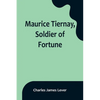 Maurice Tiernay, Soldier of Fortune - Paperback