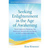 Seeking Enlightenment in the Age of Awakening: Your Complete Program for Spiritual Awakening and More, In Just 20 Minutes a Day - Paperback