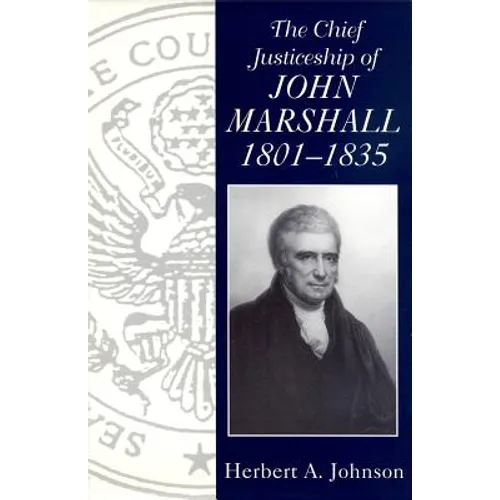 Chief Justiceship of John Marshall 1801-1835 - Paperback