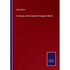 A History of the Ancient Chapel of Birch - Paperback