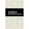 The Collected Meditations of Mrs. Maria W. Stewart - Paperback