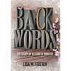 Backwords: The Story of Elizabeth Timothy - Hardcover