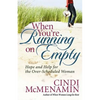 When You're Running on Empty: Hope and Help for the Over-Scheduled Woman - Paperback
