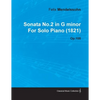 Sonata No.2 in G Minor by Felix Mendelssohn for Solo Piano (1821) Op.105 - Paperback