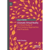 Cinematic Virtual Reality: A Critical Study of 21st Century Approaches and Practices - Paperback