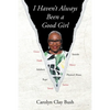 I Haven't Always Been a Good Girl - Paperback