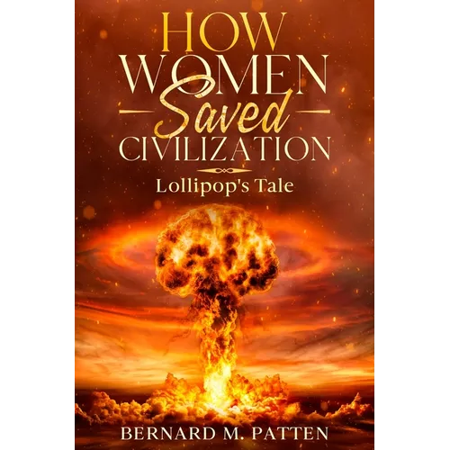 How Women Saved Civilization: Lollipop's Tale - Paperback