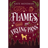 Flames and Frying Pans - Paperback