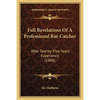 Full Revelations Of A Professional Rat-Catcher: After Twenty-Five Years' Experience (1898) - Paperback