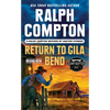 Ralph Compton Return to Gila Bend - Mass Market Paperbound