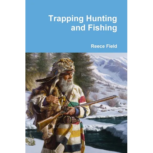 Trapping Hunting and Fishing - Paperback