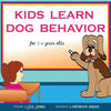 Children's Book: Kids Learn Dog Behavior: Help Your Child to Overcome Fear of Dogs - Paperback