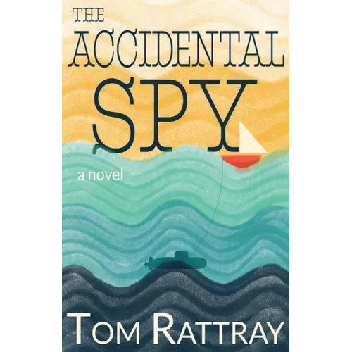The Accidental Spy: A Thrilling Christian Novel of Espionage - Paperback