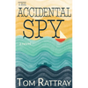 The Accidental Spy: A Thrilling Christian Novel of Espionage - Paperback