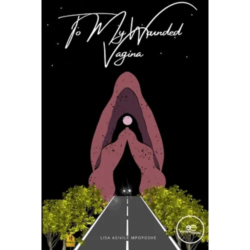 To My Wounded Vagina - Paperback