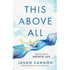 This Above All: How to Live an Artistic Life - Paperback