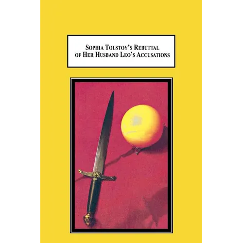 Sophia Tolstoy's Rebuttal of Her Husband Leo's Accusations: Who's to Blame? - Paperback