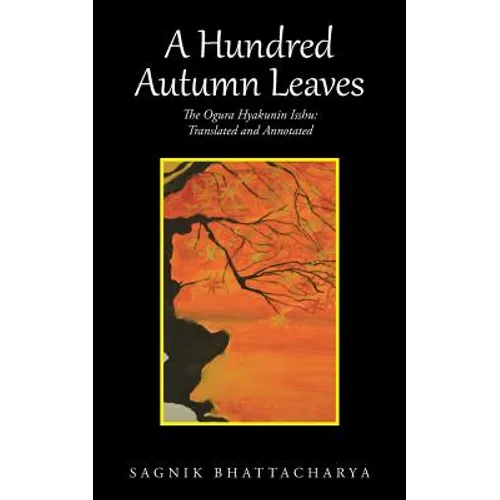 A Hundred Autumn Leaves: The Ogura Hyakunin Isshu: Translated and Annotated - Paperback