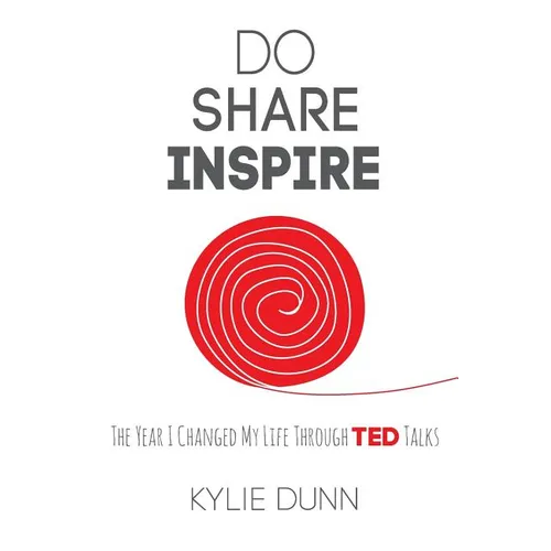 Do Share Inspire: The Year I Changed My Life Through TED Talks - Paperback