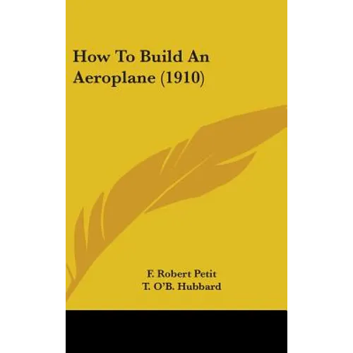 How To Build An Aeroplane (1910) - Hardcover