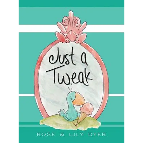 Just a Tweak - Hardcover