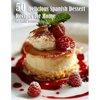 50 Delicious Spanish Dessert Recipes for Home - Paperback