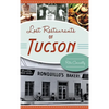 Lost Restaurants of Tucson - Hardcover