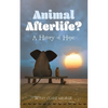 Animal Afterlife?: A History of Hope - Paperback