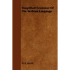 Simplified Grammar of the Serbian Language - Paperback