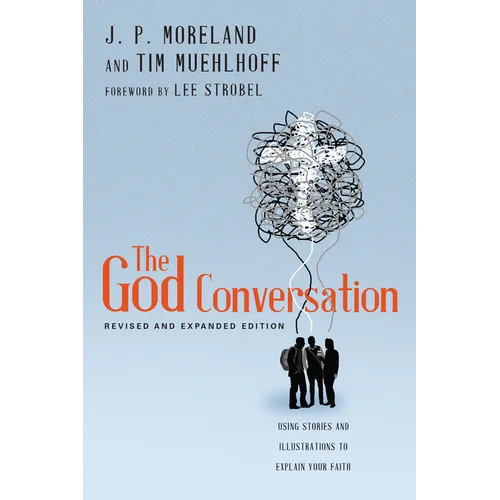 The God Conversation: Using Stories and Illustrations to Explain Your Faith - Paperback