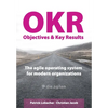 Objectives & Key Results (OKR): The agile operating system for modern organizations - Paperback