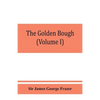 The golden bough; a study in magic and religion (Volume I) - Paperback