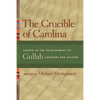 The Crucible of Carolina: Essays in the Development of Gullah Language and Culture - Paperback