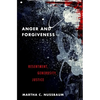 Anger and Forgiveness: Resentment, Generosity, Justice - Hardcover