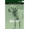 The Mastiff - A Complete Anthology of the Breed - Hardcover