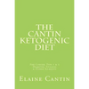 The Cantin Ketogenic Diet: For Cancer, Type 1 & 2 Diabetes, Epilepsy & Other Ailments - Paperback