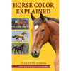 Horse Color Explained: A Breeder's Perspective - Hardcover