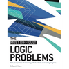 The Most Difficult Logic Problems: Test Your Powers of Reasoning with Hundreds of Exacting Enigmas - Paperback