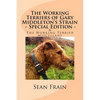 The Working Terriers of Gary Middleton's Strain - Special Edition: Also featuring The Working Terrier Miscellany - Paperback