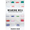 Wearing Well: Exploring the Biblical Imagery of Clothing - Paperback