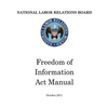 National Labor Relations Board: Freedom of Information Act Manual - Paperback