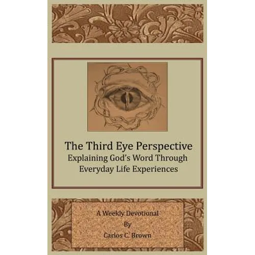 A Christian Cowboy Perspective: Explaining God's Word Through Everyday Life Experiences - Paperback