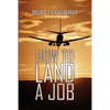How to Land a Job - Paperback