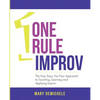 One Rule Improv: The Fast, Easy, No Fear Approach to Teaching, Learning and Applying Improv - Paperback
